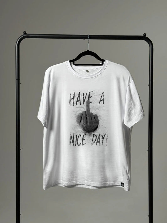 HAVE A NICE DAY