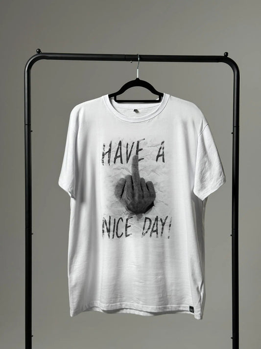 HAVE A NICE DAY